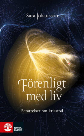 Förenligt med liv : berättelser om krisstöd (Hardcover)
