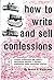 How to write and sell confessions