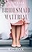Bridesmaid Material by K.C. Jane