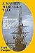 A MASTER MARINER'S TALE: A ...