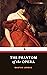 The Phantom of the Opera: The 1910 Gothic Horror Romance Classic (Annotated)