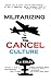 Militarizing Cancel Culture...