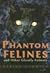 Phantom Felines And Other Ghostly Animals
