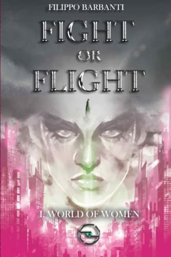 Fight or Flight: World of Women (Fight o Flight, #1)