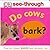 Do Cows Bark? (DK See-throughs)