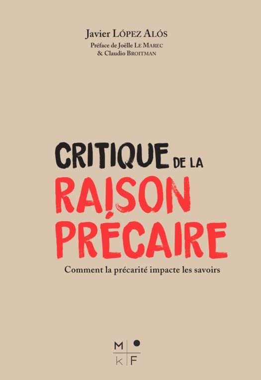 Critique de la raison précaire: Comment la précarité impacte les savoirs (French Edition)