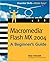 Macromedia Flash MX 2004: A Beginner's Guide (Beginner's Guides (McGraw-Hill))