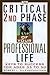 The Critical 2nd Phase Of Your Professional Life: Keys to Success from Age 35 to 50