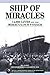 Ship of Miracles: 14,000 Lives and One Miraculous Voyage