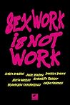 Sex Work is Not Work