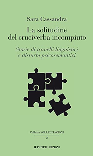 La solitudine del cruciverba incompiuto. Storie di tranelli linguistici e disturbi psicosemantici (Paperback)