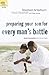 Preparing Your Son for Every Man's Battle: Honest Conversations About Sexual Integrity (The Every Man Series)