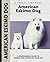 American Eskimo Dog: A Comprehensive Guide to Owning and Caring for Your Dog (Comprehensive Owner's Guide)
