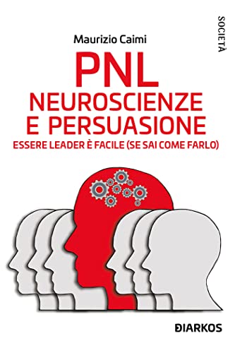 PNL. Neuroscienze e persuasione. Essere (Paperback)