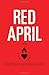 Red April: A Novel