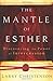 Mantle of Esther, The: Discovering the Power of Intercession