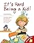 It's Hard Being a Kid (Live and Learn Books)