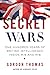 Secret Wars: One Hundred Years of British Intelligence Inside MI5 and MI6