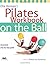 Ellie Herman's Pilates Workbook on the Ball: Illustrated Step-by-Step Guide