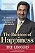 The Business of Happiness by Ted Leonsis