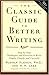 The Classic Guide to Better Writing: Step-by-Step Techniques and Exercises to Write Simply, Clearly and Correctly