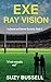 Exe Ray Vision: Lockwood and Darrow Book 4 (Exeter Mysteries)