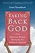 Taking Back God: American Women Rising Up for Religious Equality