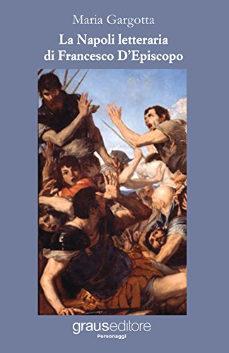 La Napoli letteraria di Francesco D'Episcopo (Paperback)