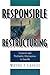 Responsible Restructuring: Creative and Profitable Alternatives to Layoffs