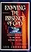 Enjoying the Presence of God: Discovering Intimacy with God in the Daily Rhythms of Life (Spiritual Formation Study Guides)