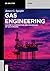 Gas Engineering: Vol. 2: Co...