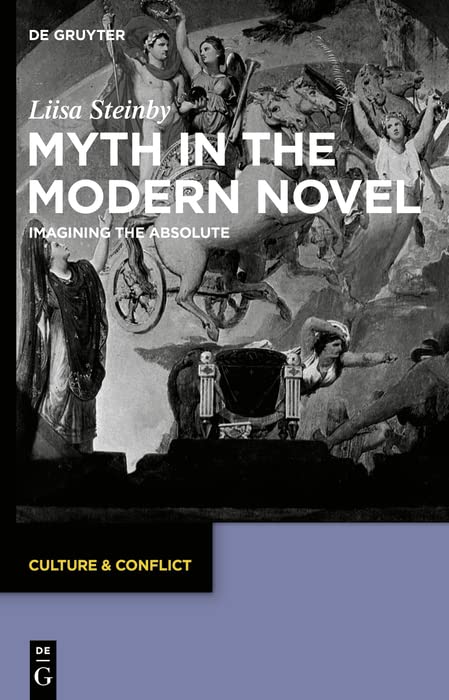 Myth in the Modern Novel: Imagining the Absolute (Kindle Edition)