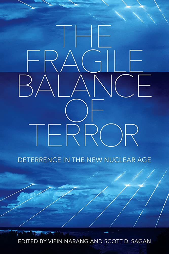 The Fragile Balance of Terror: Deterrence in the New Nuclear Age (Cornell Studies in Security Affairs)