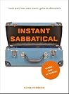 Instant sabbatical