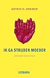 Ik ga strijden mo...