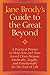 Jane Brody's Guide to the Great Beyond: A Practical Primer to Help You and Your Loved Ones Prepare Medically, Legally, and Emotionally for the End of Life