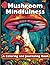 Mushroom Mindfulness: A Col...