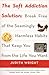 The Soft Addiction Solution