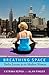 Breathing Space: Twelve Lessons for the Modern Woman