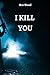 I Kill You