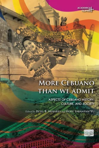 More Cebuano Than We Admit: Aspects of Cebuano History, Culture, and Society (Paperback)