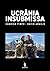 Ucrânia Insubmissa