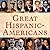 Great Hispanic-Americans