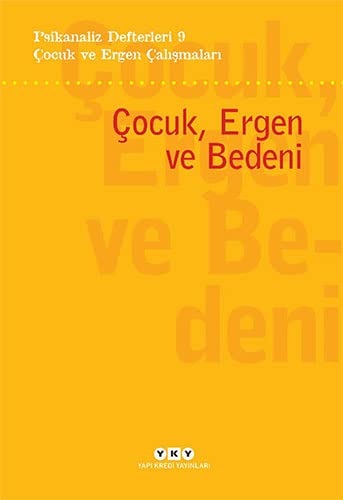 Psikanaliz Defterleri 9 - Cocuk ve Ergen Calismalari / Cocuk, Ergen ve Bedeni (Paperback)