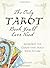 The Only Tarot Book You'll Ever Need: Gain insight and truth to help explain the past, present, and future.