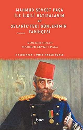 Mahmud Şevket Paşa ile İlgili Hatıralarım ve Selanik'teki Günlerimin Tarihçesi (Paperback)