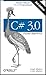 C# 3.0 Pocket Reference: Instant Help for C# 3.0 Programmers (Pocket Reference (O'Reilly))