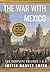 The War with Mexico (Vol.1&2): Complete Edition