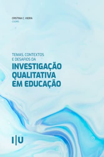 Temas, Contextos e Desafios da Investigação Qualitativa em Educação (Pessoas e Contextos) (Portuguese Edition)