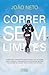 Correr sem limites by João Neto Correr sem limites by João Neto